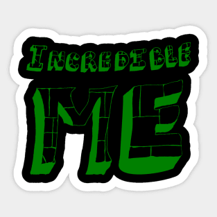 incredible me Sticker